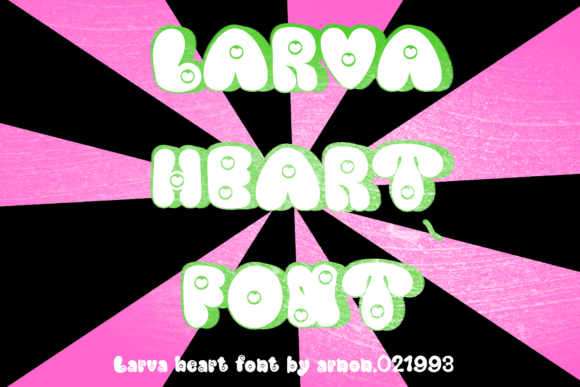 Larva Heart: A Display Font That Makes Campaigns Pop